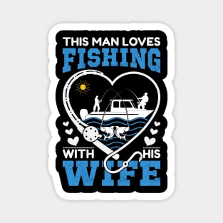 This man loves fishing with his wife Magnet