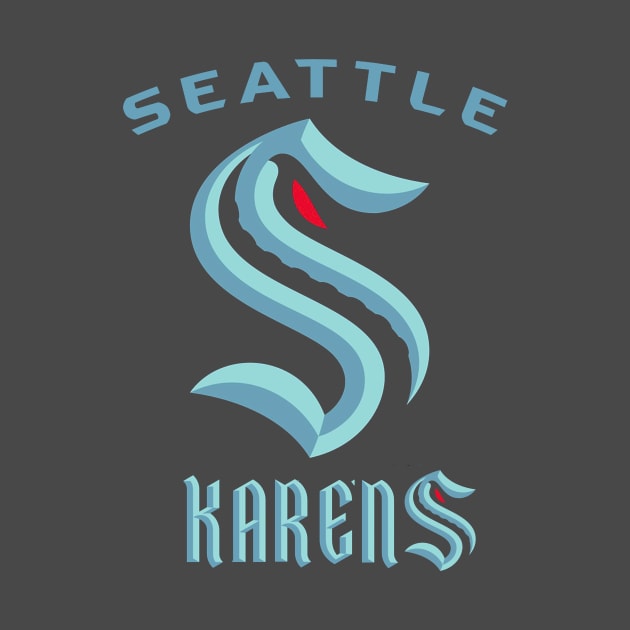 Seattle Karens by Wicked Mofo