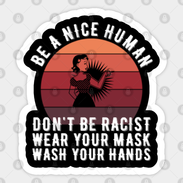 Be a nice human - Wash your hands - Be A Nice Human - Sticker