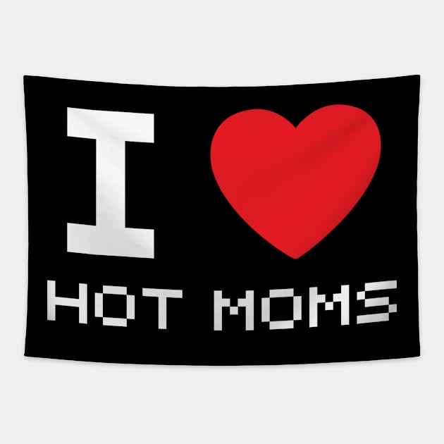 I Love Heart Hot Moms Tapestry by BobaPenguin