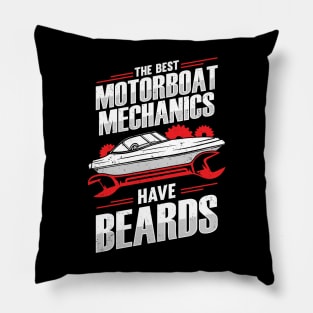 The Best Motorboat Mechanics Have Beards Pillow