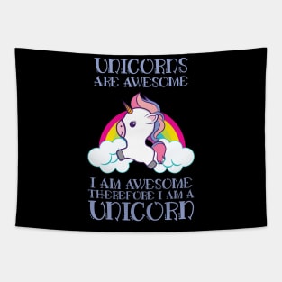 Unicorns Are Awesome Therefore I am A Unicorn' Unicorn Tapestry