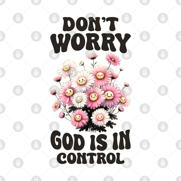 Don't worry god is in control by aprilio