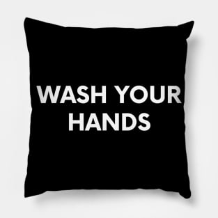 Funny Teacher Nurse Germaphobe Gift Wash Your Hands Quote Pillow