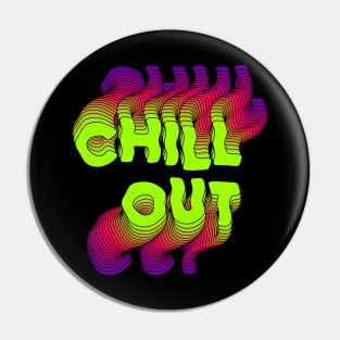 Chill Out typography neon Pin