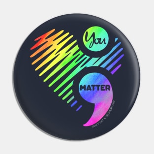 'You Matter Don't Let Your Story End' LGBTQ Pride Day Gift Pin