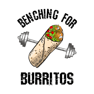 Benching For Burritos T-Shirt