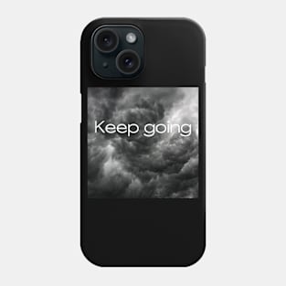 Keep going Phone Case