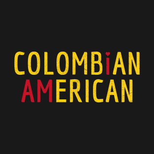 I Am Colombian American - Colombia and America Pride T-Shirt