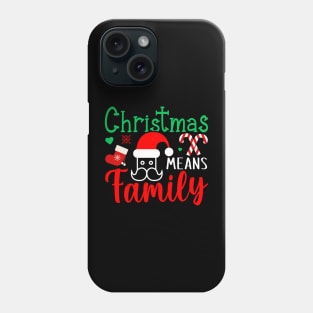 Christmas Means Family - Lovely Christmas Tshirt Phone Case