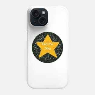 Fed the Dog Adulting Gold Star Phone Case