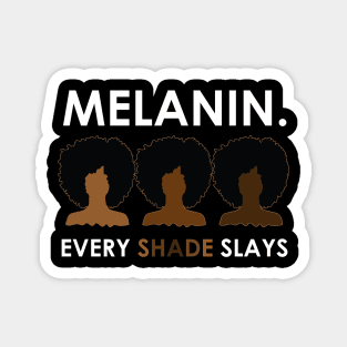 Melanin Every Shade Slays Magnet