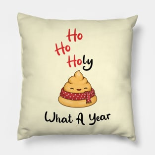 Ho Ho Holy Shit What A Year with Cute Poop Pillow