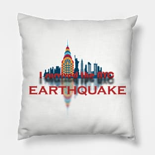I Survived The Nyc Earthquake Pillow
