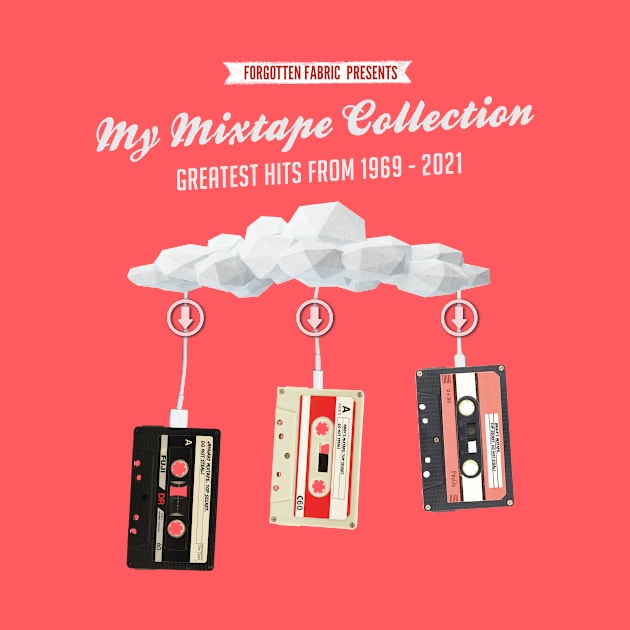 Past & Present: My Mixtape Collection by ForgottenFabric