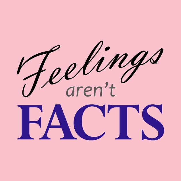 Feelings Aren't Facts Light by PodManifest