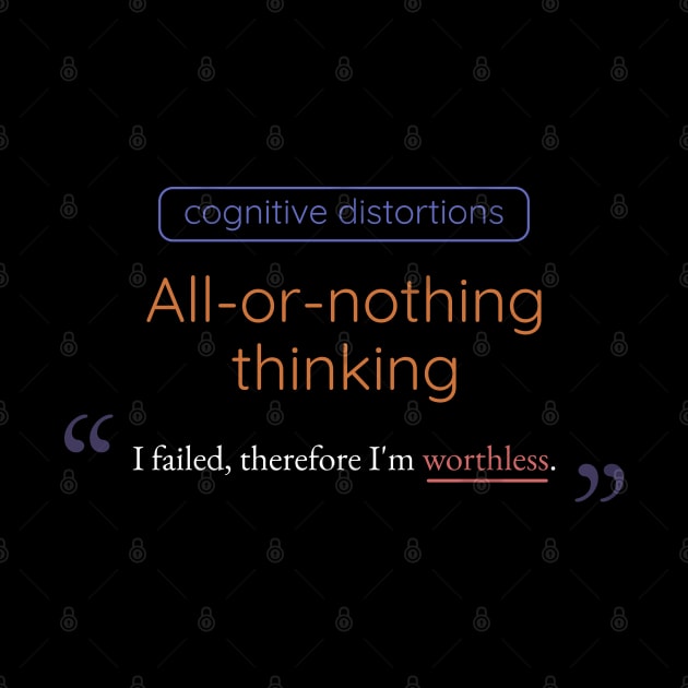 All-or-nothing Thinking Cognitive Distortion by Axiomfox