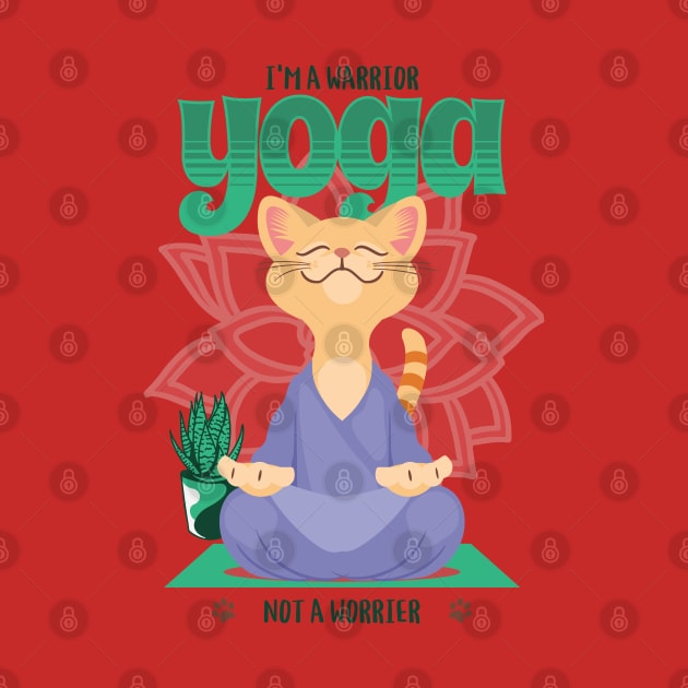 Yoga I'm A Warrior Not A Worrier Yoga lover by Barts Arts