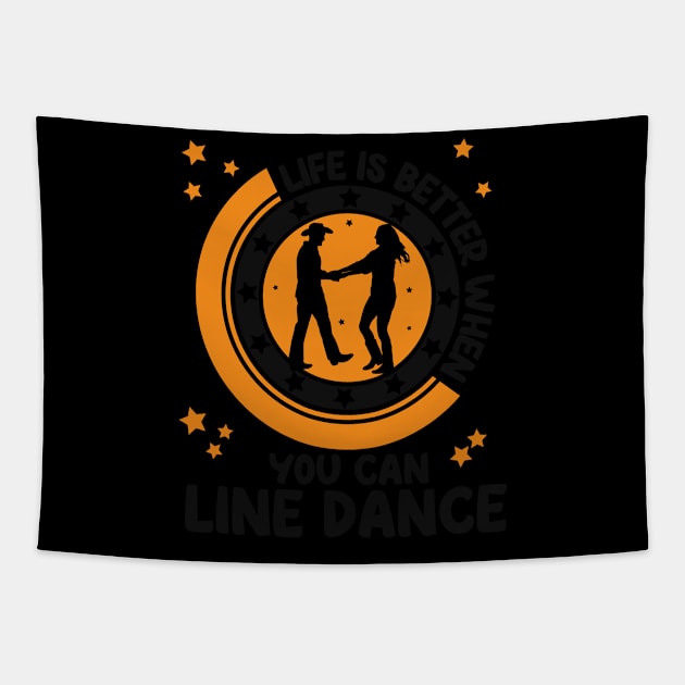 Life is better when you can line dance, Gift Tapestry by Tom´s TeeStore