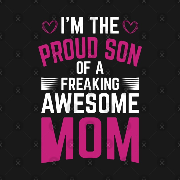 I M The Proud Son OF A MOM by Mako Design 