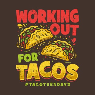 Working Out For Tacos T-Shirt