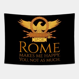 Rome Makes Me Happy. You, Not As Much. - Roman Eagle SPQR Tapestry