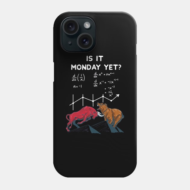 Is it Monday yet? Funny Stock market quotes Phone Case by MGO Design