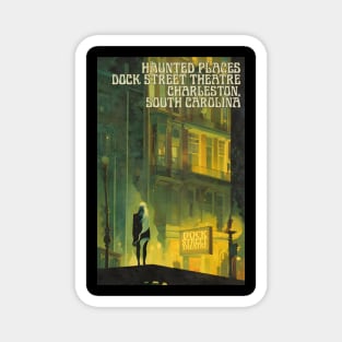 Haunted Places Charleston's Dock Street Theatre Art Nouveau Magnet