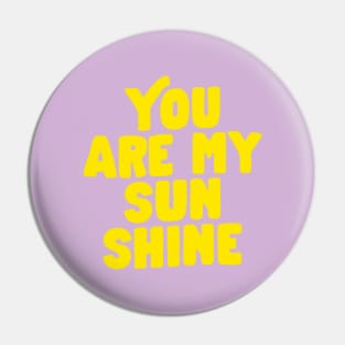 You Are My Sunshine in Lilac Purple and Yellow Pin