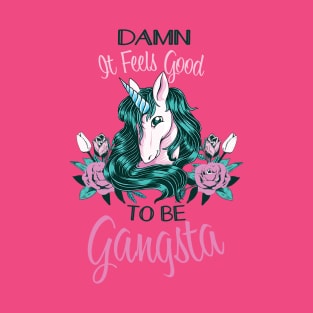 Damn, It Feels Good To Be Gangsta T-Shirt