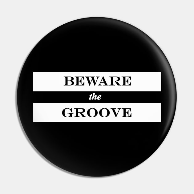 beware the groove Pin by NotComplainingJustAsking