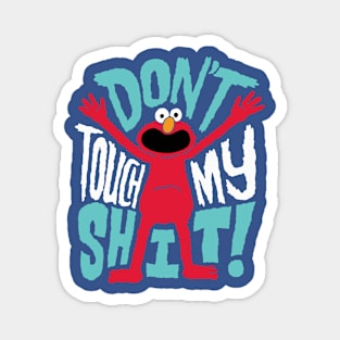 Don't Touch my Shirt Magnet