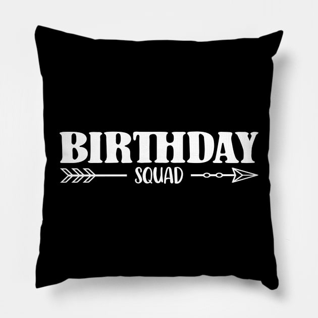 Birthday Squad Pillow by TheBestHumorApparel