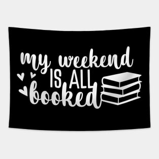 My weekend is all booked Tapestry