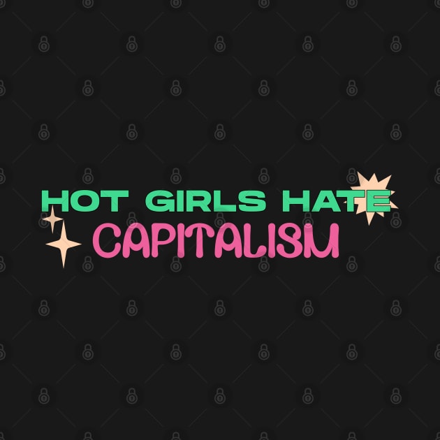 Hot Girls Hate Capitalism by Football from the Left