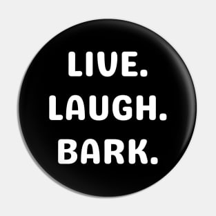 Live. Laugh. Bark. Pin