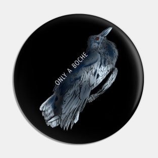 Raven (Only A Boche) Pin