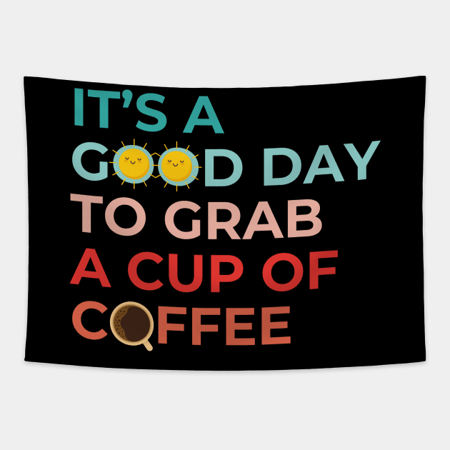 It's A Good Day To Grab A Cup Of Coffee Cool Therapist Tapestry by ChannityCreations