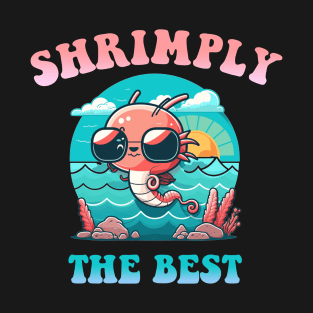 Shrimply the Best! T-Shirt
