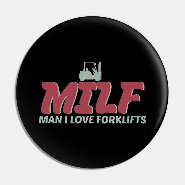 MILF Man I Love Forklifts Pin by pako-valor