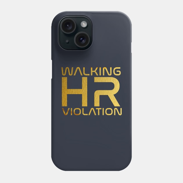 Hr Manager // Walking HR Violation Gold Phone Case by FFAFFF