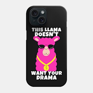 This Llama Doesn't Want Your Drama Phone Case