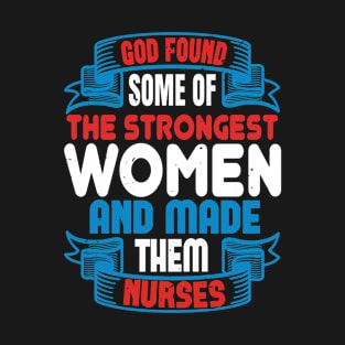 Corona Nurses - God Found Strong Women T-Shirt