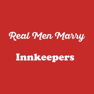 Real Men Marry Innkeepers Gift for Husband T-Shirt T-Shirt