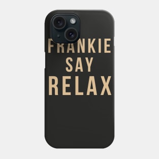 Frankie Say Relax T-Shirt Phone Case
