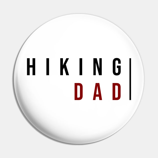 HIKING DAD | Minimal Text Aesthetic Streetwear Unisex Design for Fitness/Athletes/Hikers | Shirt, Hoodie, Coffee Mug, Mug, Apparel, Sticker, Gift, Pins, Totes, Magnets, Pillows Pin by design by rj.