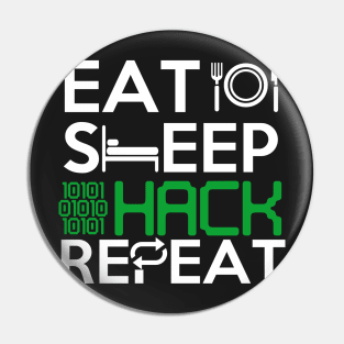 Eat Sleep Hack Repeat Hacker tshirt hacking gift Pin