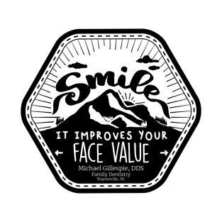 Smile! It Improves Your Face Value T-Shirt