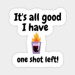 It's all good i have one shot left Magnet