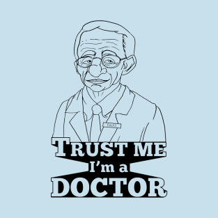 Trust me, I'm a doctor T-Shirt